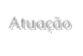 Atua&ccedil;&atilde;o